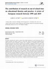 Research paper thumbnail of The contribution of research on out-of-school-time on educational theories and practice: A review of European research between 1999 and 2019