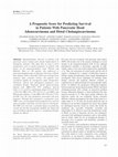 Research paper thumbnail of A Prognostic Score for Predicting Survival in Patients With Pancreatic Head Adenocarcinoma and Distal Cholangiocarcinoma