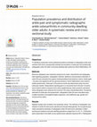 Research paper thumbnail of Population prevalence and distribution of ankle pain and symptomatic radiographic ankle osteoarthritis in community dwelling older adults: A systematic review and cross-sectional study