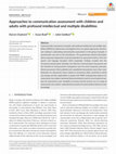 Research paper thumbnail of Approaches to communication assessment with children and adults with profound intellectual and multiple disabilities