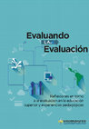 Research paper thumbnail of Evaluando la evaluación. Reflexiones en torno a la evaluación en la educación superior y experiencias pedagógicas