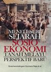 Research paper thumbnail of Menelusuri Sejarah Sosioekonomi Tanah Melayu dari Perspektif Baru