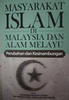 Research paper thumbnail of Masyarakat Islam di Malaysia dan Alam Melayu: Kesinambungan dan Perubahan