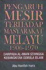 Research paper thumbnail of Pengaruh Mesir Terhadap Masyarakat Melayu, 1906-1970: Daripada al-Imam Sehingga Kebangkitan Semua Islam