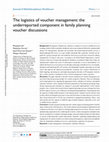 Research paper thumbnail of The logistics of voucher management: the underreported component in family planning voucher discussions