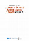 Research paper thumbnail of La episteme no-dual Mapuche y el territorio mental (2022). Prólogo del libro La comunicación digital Mapuche en Chile: el caso del Werken.cl, de Juan del Valle. Publicado por la Facultad de Periodismo y Comunicación Social de la Universidad Nacional de La Plata/Argentina