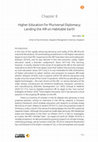 Research paper thumbnail of Higher Education for Pluriversal Diplomacy: Landing the 4IR on Habitable Earth