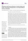 Research paper thumbnail of Experiences and Perceived Barriers of Asylum Seekers and People with Refugee Backgrounds in Accessing Healthcare Services in Romania