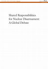 Research paper thumbnail of Shared Responsibilities for Nuclear Disarmament: A Global Debate