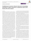 Research paper thumbnail of Establishment of common reference intervals for hematology parameters in adults, measured in a multicenter study on the Sysmex XN‐series analyzer