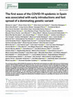 Research paper thumbnail of The first wave of the COVID-19 epidemic in Spain was associated with early introductions and fast spread of a dominating genetic variant