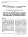 Research paper thumbnail of Effective customer service: A tool for client retention among stock broking firms in Nigeria