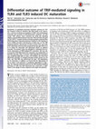 Research paper thumbnail of Differential outcome of TRIF-mediated signaling in TLR4 and TLR3 induced DC maturation