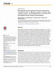 Research paper thumbnail of Perceptual and Cognitive Factors Imposing "Speed Limits" on Reading Rate: A Study with the Rapid Serial Visual Presentation