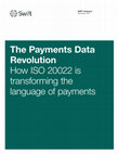 Research paper thumbnail of The Payments Data Revolution How ISO 20022 is transforming the language of payments