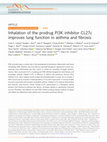 Research paper thumbnail of Inhalation of the prodrug PI3K inhibitor CL27c improves lung function in asthma and fibrosis