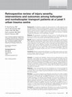 Research paper thumbnail of Retrospective review of injury severity, interventions and outcomes among helicopter and nonhelicopter transport patients at a Level 1 urban trauma centre