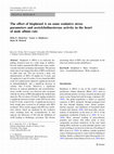 Research paper thumbnail of The effect of bisphenol A on some oxidative stress parameters and acetylcholinesterase activity in the heart of male albino rats