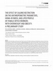 Research paper thumbnail of The effect of calorie restriction on the anthropometric parameters, HOMA-IR index, and lipid profile of female office workers with overweight and obesity: a preliminary study