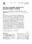 Research paper thumbnail of The dentin substrate: structure and properties related to bonding