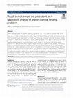 Research paper thumbnail of Visual search errors are persistent in a laboratory analog of the incidental finding problem