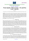 Research paper thumbnail of Water Quality of River Ganga-Pre and Post GAP: A Review