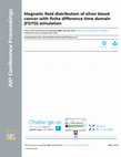 Research paper thumbnail of Magnetic field distribution of silver blood cancer with finite difference time domain (FDTD) simulation