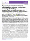 Research paper thumbnail of Population genomics of Escherichia coli in livestock-keeping households across a rapidly developing urban landscape