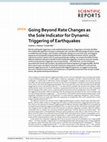 Research paper thumbnail of Going Beyond Rate Changes as the Sole Indicator for Dynamic Triggering of Earthquakes