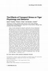 Research paper thumbnail of The effects of transport stress on tiger physiology and behavior