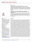 Research paper thumbnail of Assessing the characteristics of un- and under-vaccinated children in low- and middle-income countries: A multi-level cross-sectional study