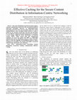 Research paper thumbnail of Effective Caching for the Secure Content Distribution in Information-Centric Networking