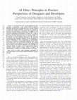 Research paper thumbnail of AI Ethics Principles in Practice: Perspectives of Designers and Developers