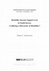 Research paper thumbnail of Disability Income Support Law in South Korea: Codifying a Hierarchy of Disability?