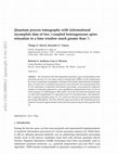 Research paper thumbnail of Quantum process tomography with informational incomplete data of twoJ-coupled heterogeneous spins relaxation in a time window much greater thanT1