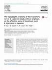 Research paper thumbnail of The topographic anatomy of the masseteric nerve: A cadaveric study with an emphasis on the effective zone of botulinum toxin A injections in masseter