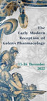 Research paper thumbnail of The Early Modern Reception of Galen's Pharmacology, 15-16 December, 2022. Pisa