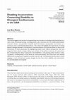 Research paper thumbnail of Disabling Incarceration: Connecting Disability to Divergent Confinements in the USA