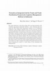 Research paper thumbnail of Towards an Integrated Aid for Trade and Trade Facilitation Framework: Logistics Management Reform in Indonesia