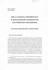 Research paper thumbnail of Rola i zadania uniwersytetu w kształtowaniu dziedzictwa kulturowego i religijnego : wyzwania historyczne i współczesne