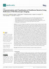 Research paper thumbnail of Characterisation and Classification of Foodborne Bacteria Using Reflectance FTIR Microscopic Imaging