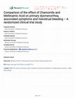 Research paper thumbnail of Comparison of the effect of Chamomile and Mefenamic Acid on primary dysmenorrhea, associated symptoms and menstrual bleeding – A randomized clinical trial study