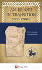 Research paper thumbnail of An Island In Transition, 700 to 1700 AD The Archaeology of Medieval Gozo (Exhibition Booklet, Heritage Malta)