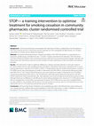 Research paper thumbnail of STOP— a training intervention to optimise treatment for smoking cessation in community pharmacies: cluster randomised controlled trial