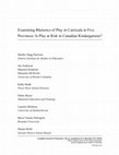 Research paper thumbnail of Examining Rhetorics of Play in Curricula in Five Provinces: Is Play at Risk in Canadian Kindergartens?