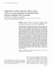 Research paper thumbnail of Aggressive locally recurrent vulvar cancer: review of cases presented to Massachusetts General Hospital 1990 to present