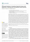 Research paper thumbnail of Automated Analysis of Australian Tropical Cyclones with Regression, Clustering and Convolutional Neural Network