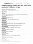 Research paper thumbnail of Genetic continuity, isolation, and gene flow in Stone Age Central and Eastern Europe