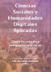 Research paper thumbnail of Ciencias Sociales Y Humanidades Digitales Aplicadas. Casos De Estudio Y Perspectivas Críticas