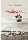 Research paper thumbnail of WANDAĆKA. Współpraca między Turcją i Polską w dziedzinie lotnictwa wojskowego: Wytwórnie Samolotów Tureckiej Ligi Lotniczej w Etimesgut (1941–1946) oraz w Kayseri (1936–1937).